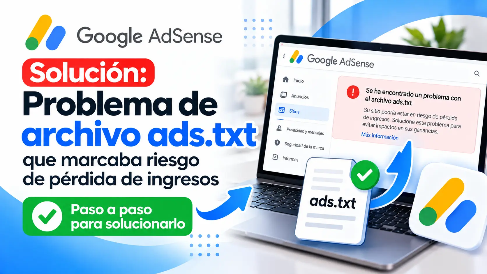 Cómo solucionar el error ads.txt en Google AdSense y evitar perder ingresos (2026)